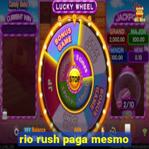 rio rush paga mesmo